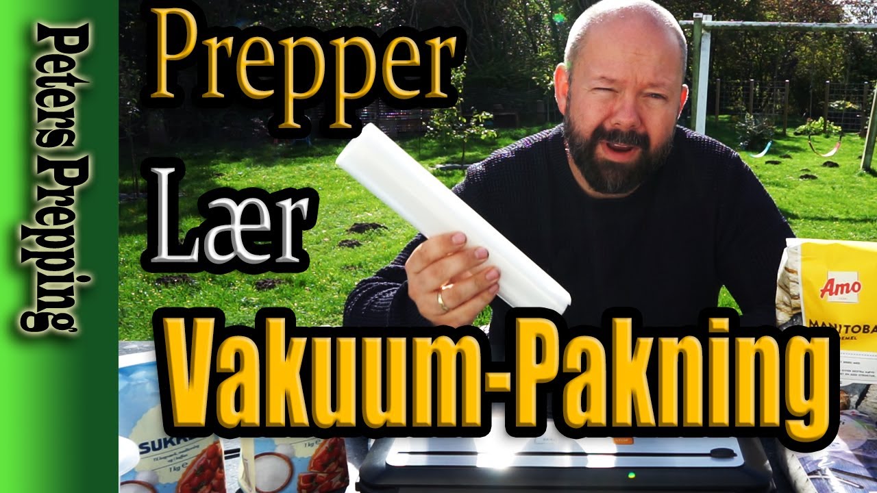 Prepper: Vakuumpakning - Hvordan vakuumpakker du som en prepper?