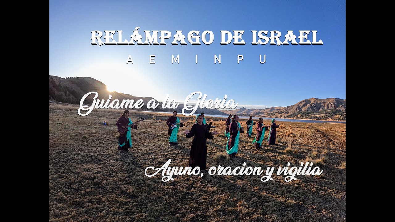 Relámpago de Israel - Mix - Guíame a la Gloria / Ayuno, Oración y Vigilia - AEMINPU