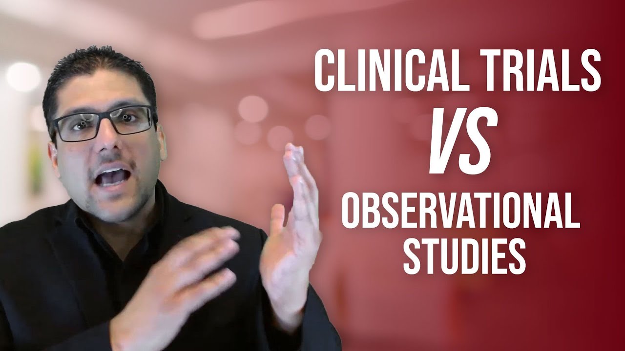 Clinical Trials VS Observational Studies