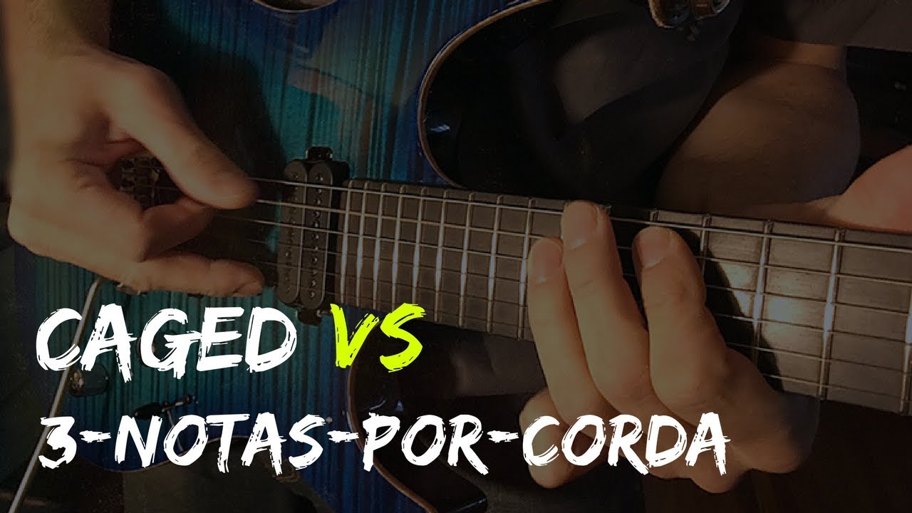 CAGED VS 3-Notas-por-Corda: Qual o melhor sistema?