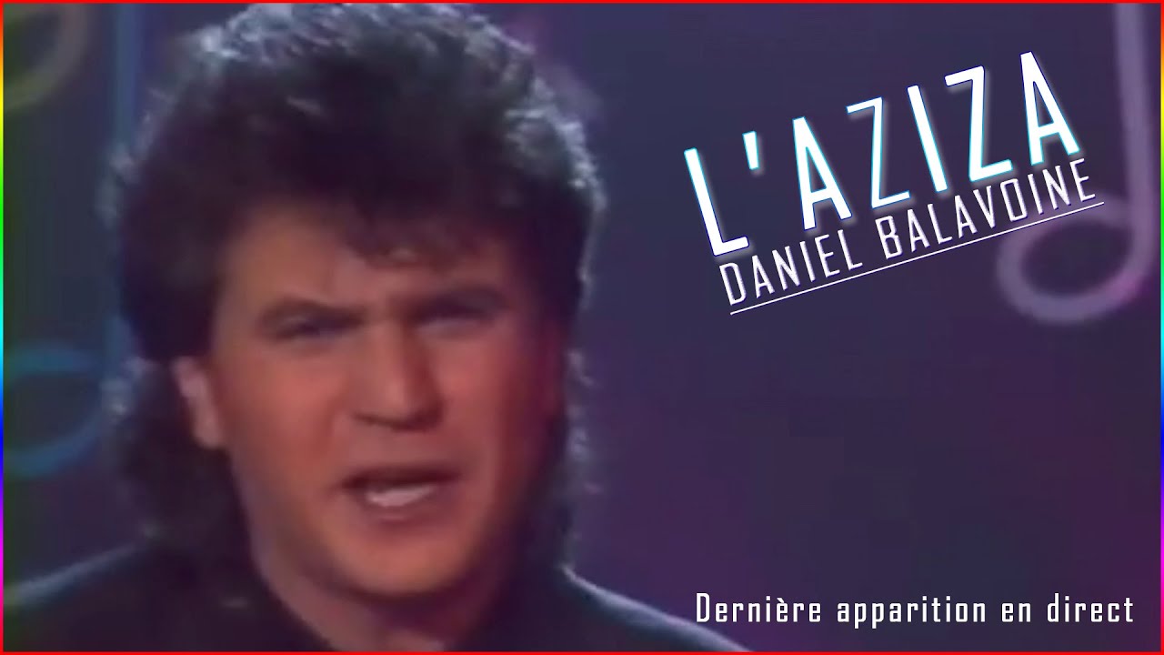 l'aziza de daniel balavoine [Dernière apparition en direct]
