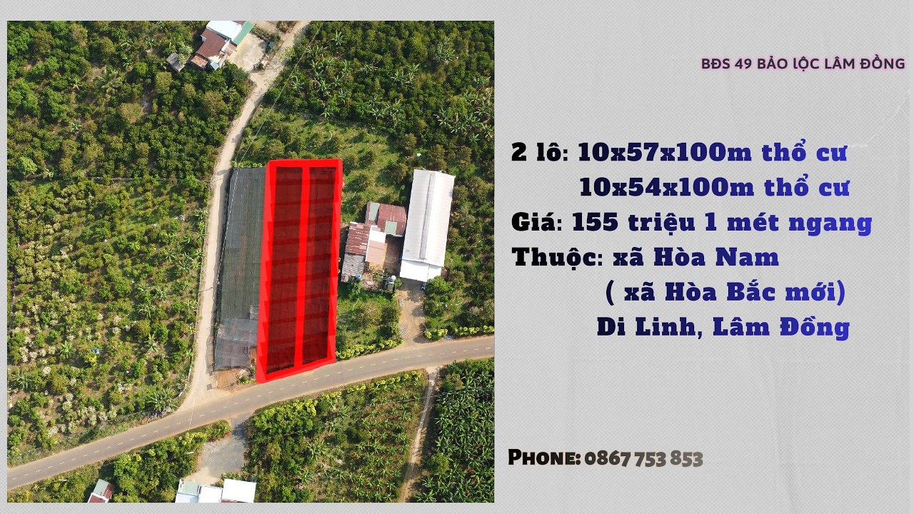 ( pass 13) 2 lô mặt tiền đường nhựa 10X57x100m2 thổ cư. Thuộc xã Hòa Nam. Di Linh. Lâm Đồng.