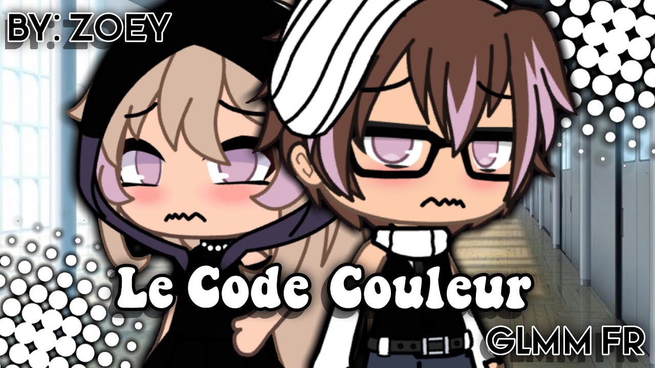 « Le code couleur » || GLMM Fr || By: Zoey