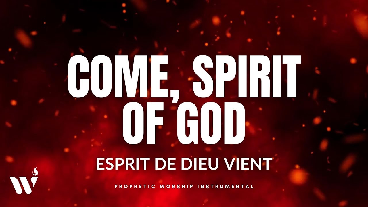 COME, SPIRIT OF GOD / ESPRIT DE DIEU, VIENS  | WINSTRU | PROPHETIC WORSHIP INSTRUMENTAL