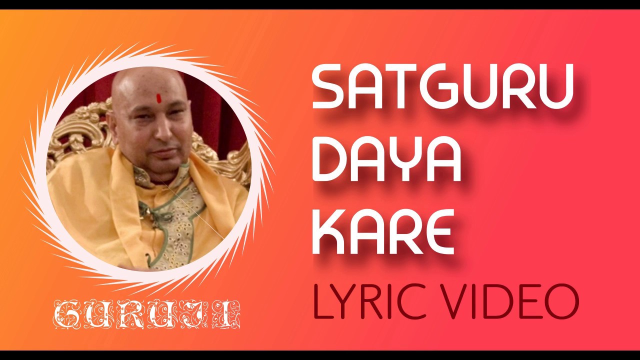 Satguru Daya Kare | Gurbani | LYRIC VIDEO | Bless