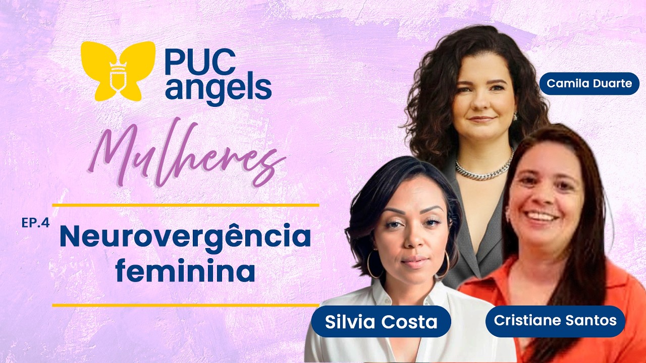Neurodivergência feminina | Mulheres | EP. 4 | #pucangels #lideranca #mulheres