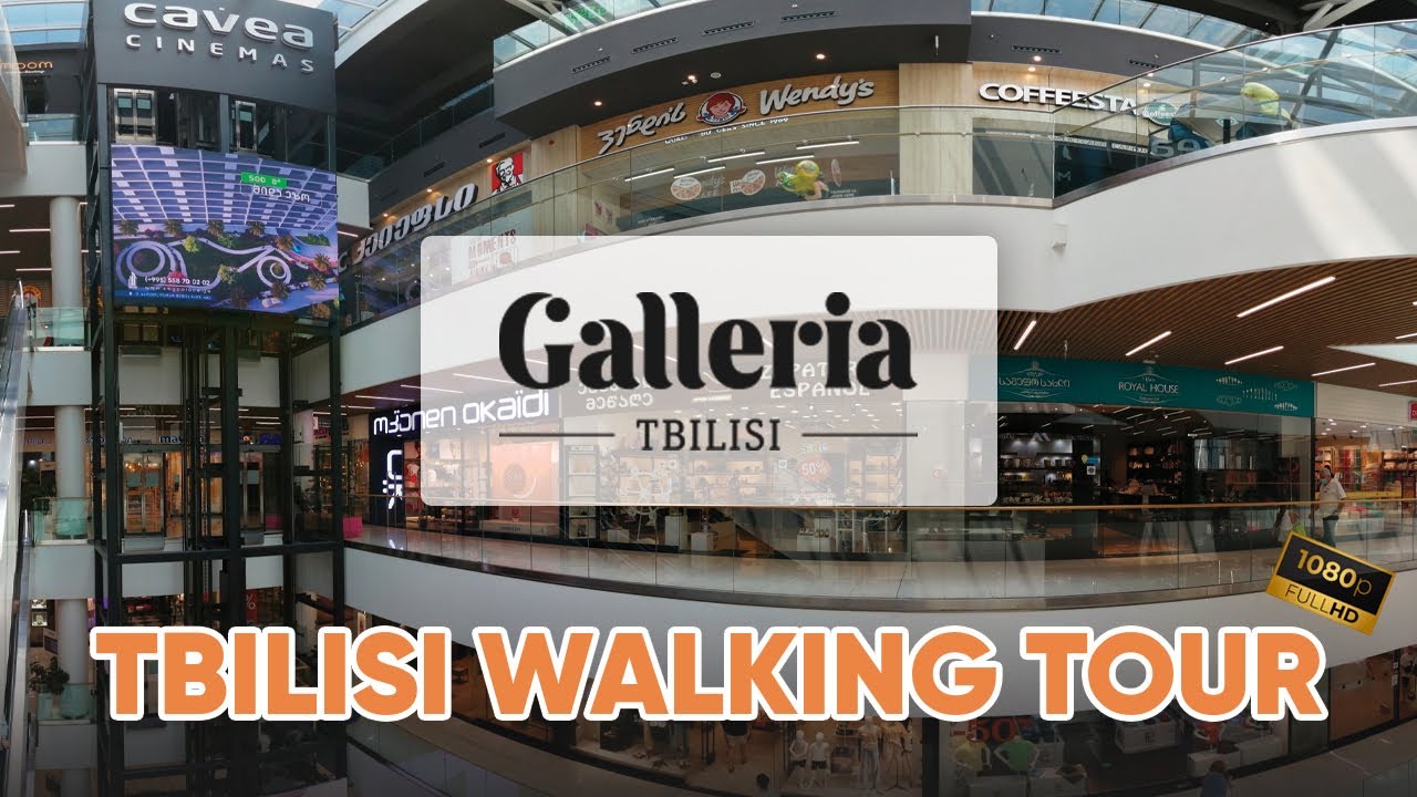 Galleria Tbilisi Mall (all shops and restaurants) - Tbilisi (Georgia) Walking Tour | August 2021