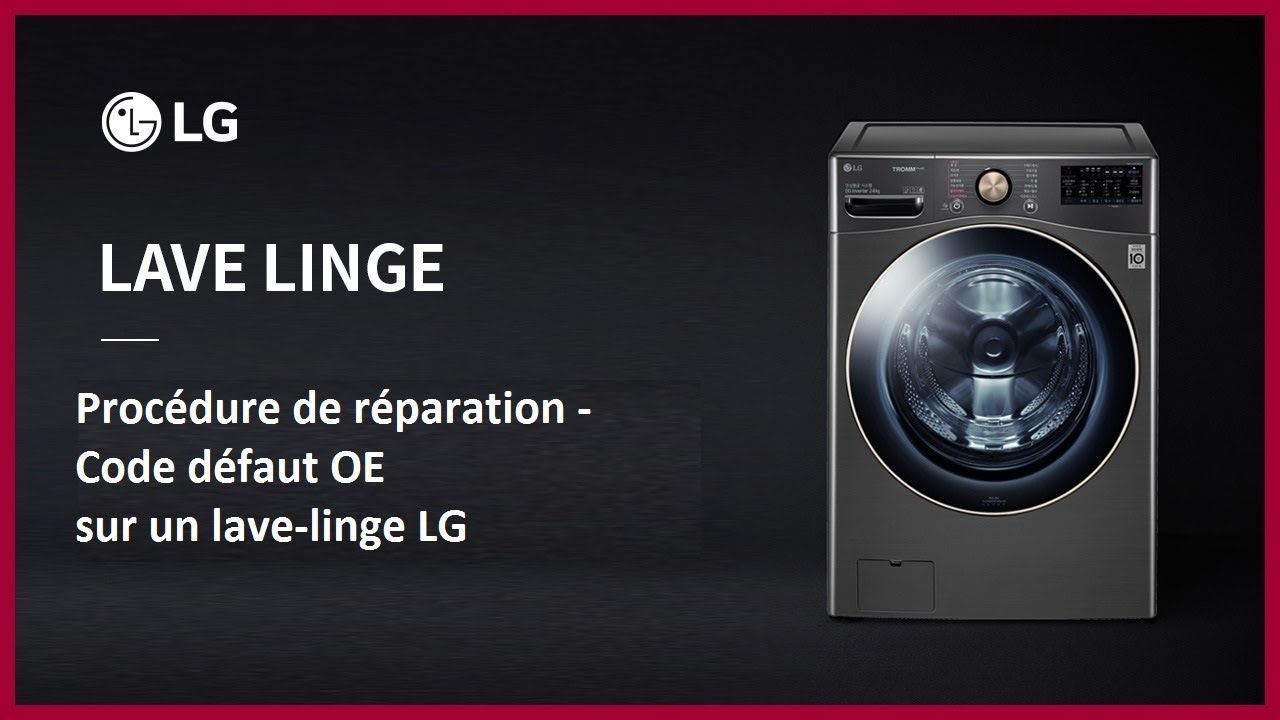 Procédure de réparation : Code défaut OE sur un lave linge LG