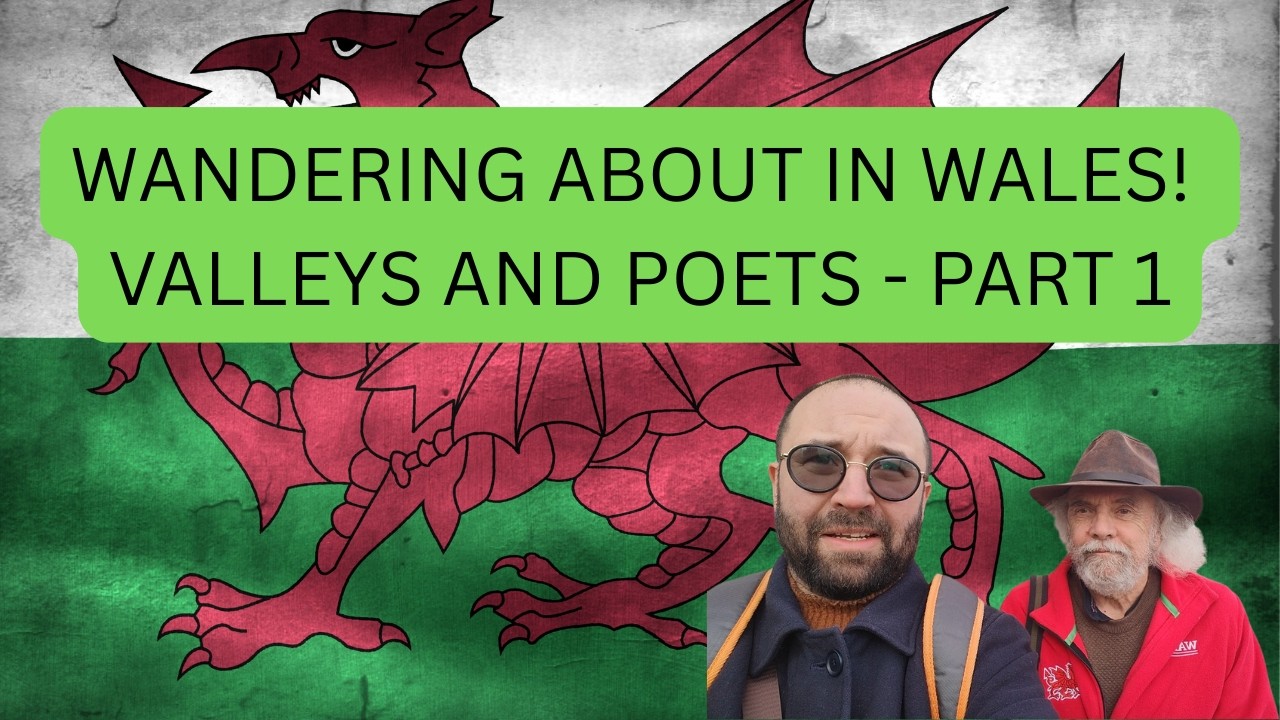 WANDERING ABOUT IN WALES! Valleys and Poets - Part 1