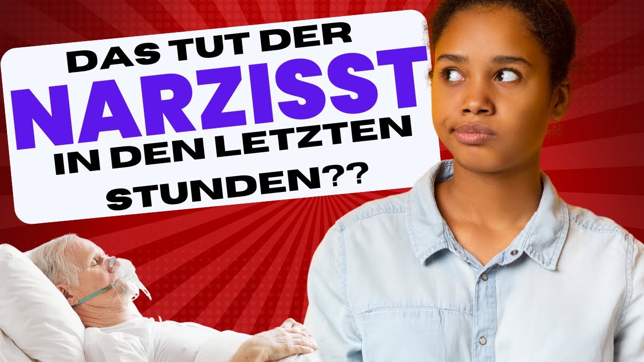 So verhält sich der sterbende Narzisst!