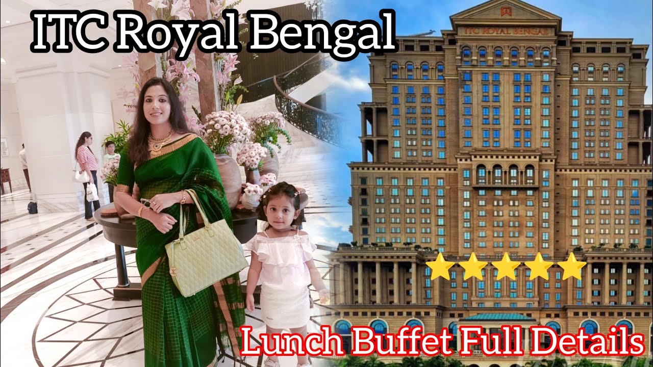 ITC Royal Bengal Kolkata | 5 star lunch buffet experience | Best Hotel in Kolkata #itcroyalbengal