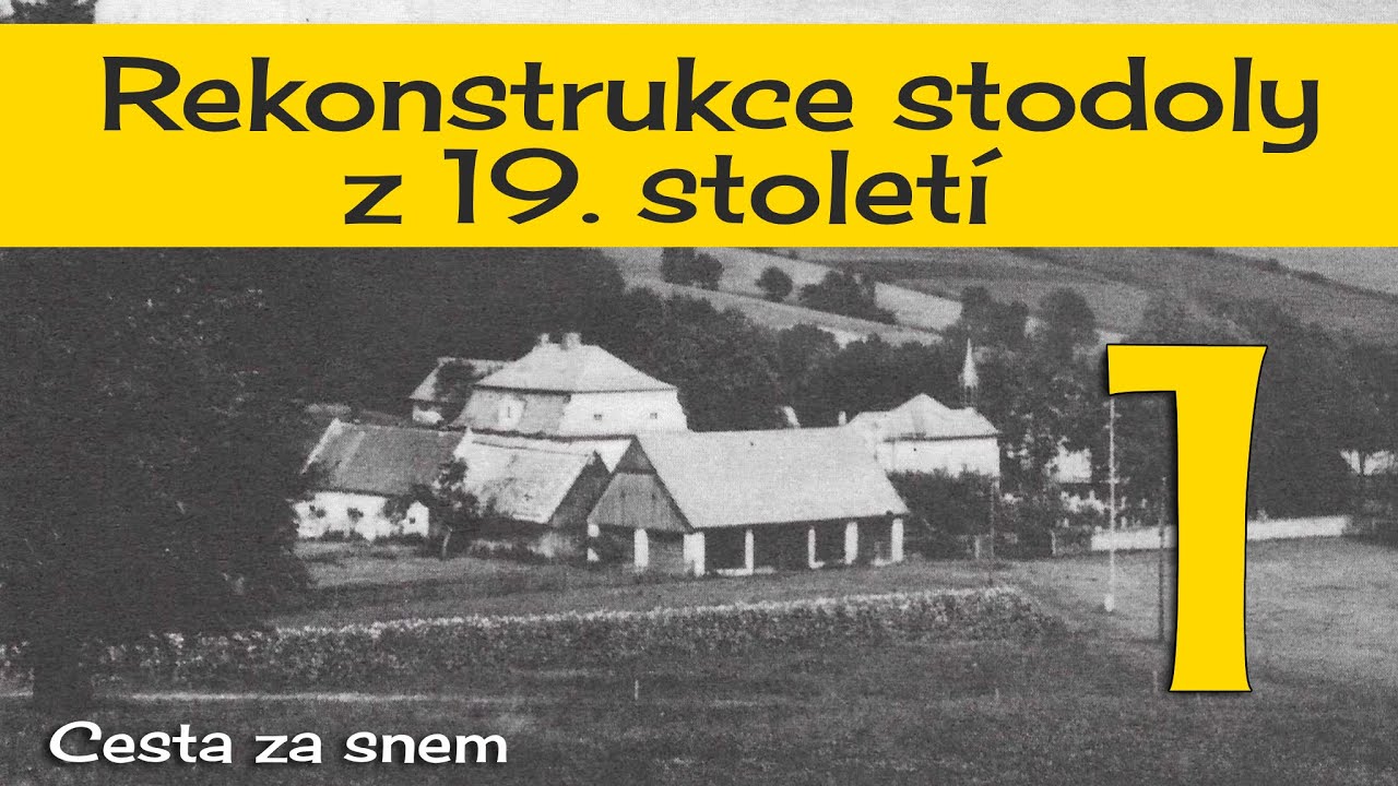 Cesta za snem # 1 - rekonstrukce stodoly z 19. století a představení objektu, jaké jsou plány a cíle