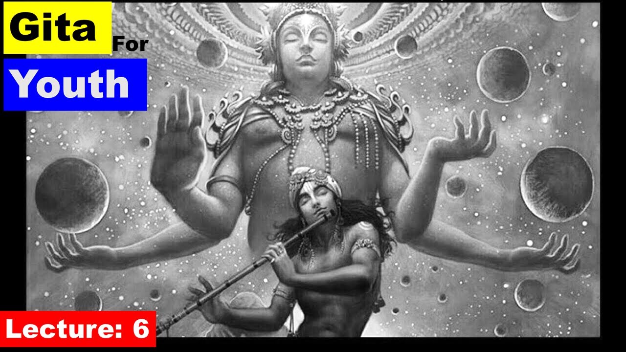 Lec 6: Gita For Youth | GITA Series in Hindi