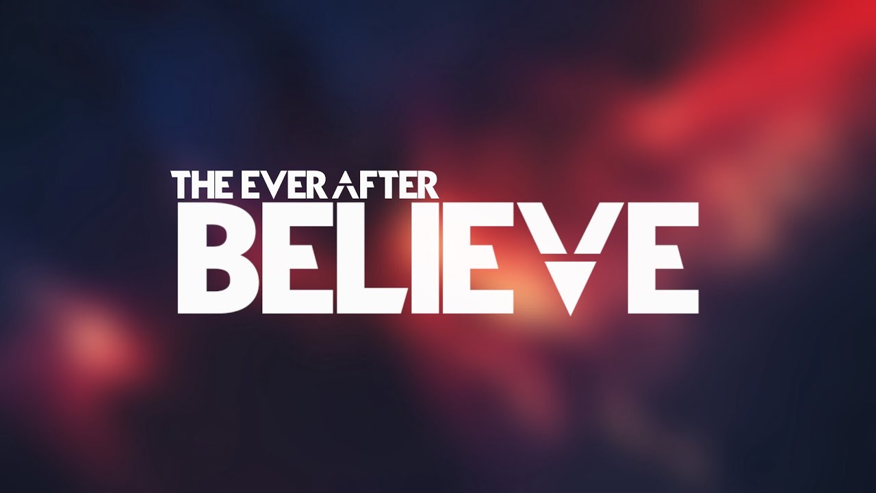 The Ever After - Believe [Demo]