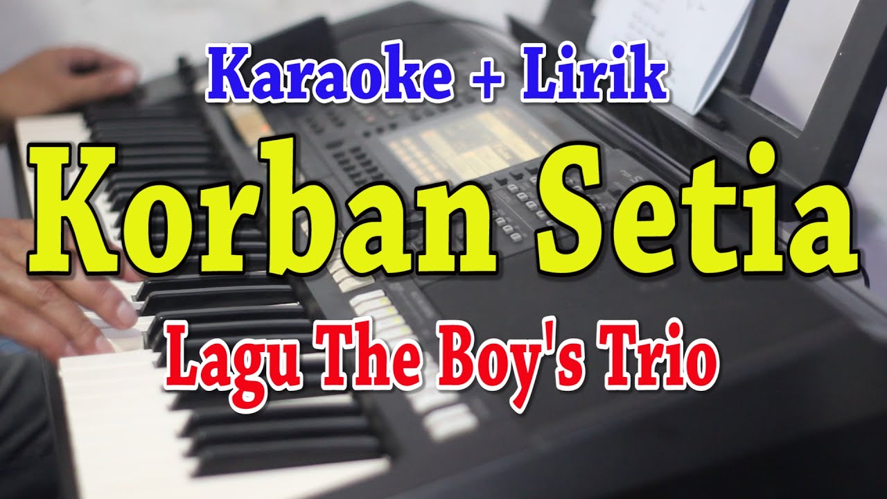 KORBAN SETIA [KARAOKE] THE BOYS TRIO