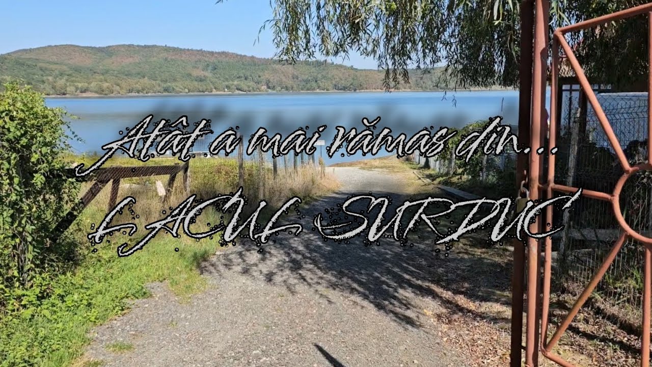 Lacul SURDUC, ce a mai rămas pt cei care vor să petreacă  un weekend pe malul lacului!