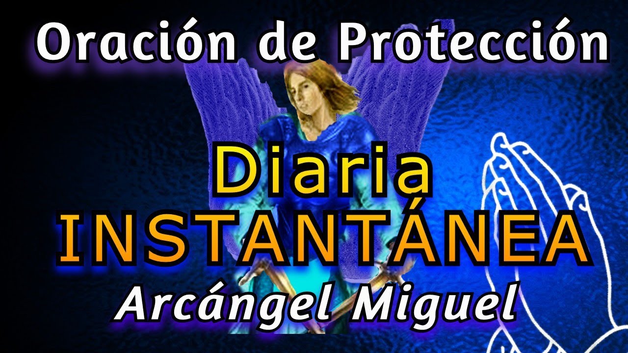 ORACION de PROTECCI&Oacute;N INSTANTANEA 🌀 Para TODOS LOS D&Iacute;AS  ⚔️ ARC&Aacute;NGEL MIGUEL 🌀 DECRETOS DE PODER 💎