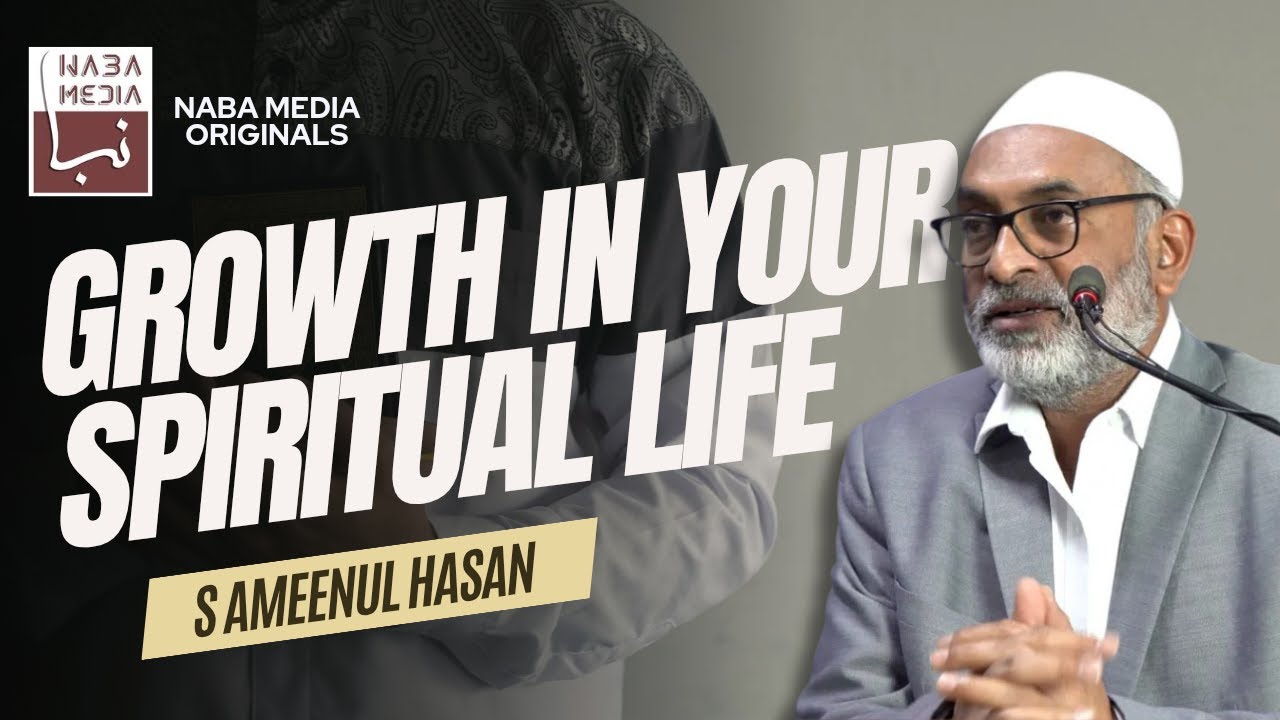 Growth In Your Spritual Life  I  S Ameenul Hasan Sb  I  Ramzan 2025