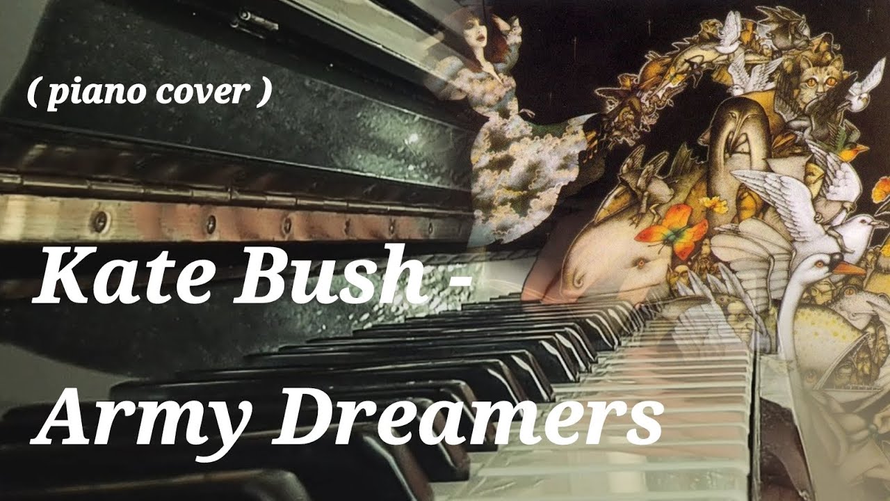 Kate Bush - Army Dreamers (piano cover)