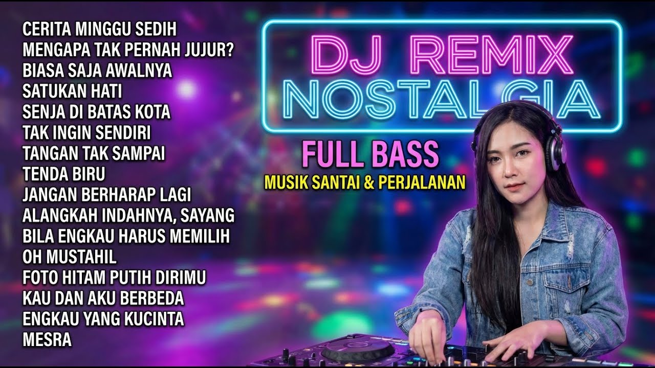 DJ NOSTALGIA COVER TOP HITS 🔥 REMIX LAGU LAWAS PALING POPULER DAN ENAK DIDENGAR