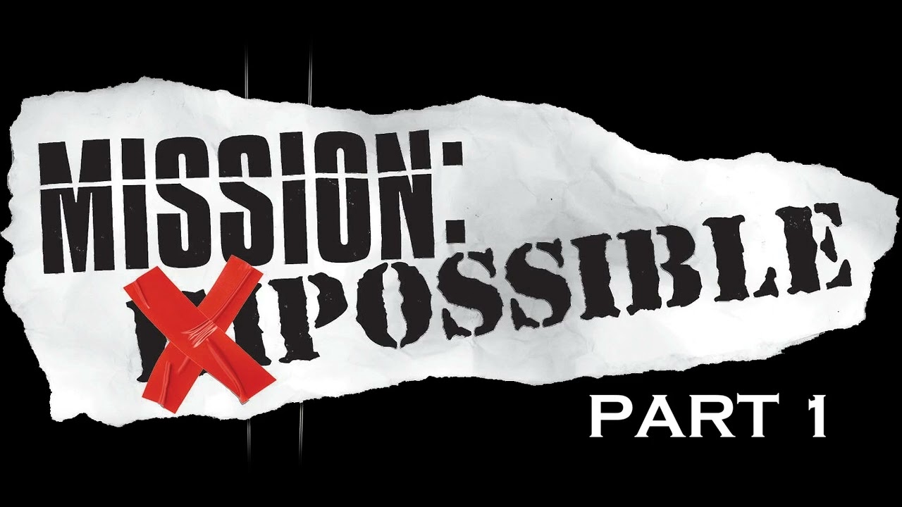 Mission Possible - Part 1