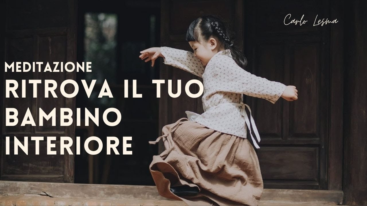 Ritrova il Tuo Bambino Interiore - Meditazione guidata 15 min