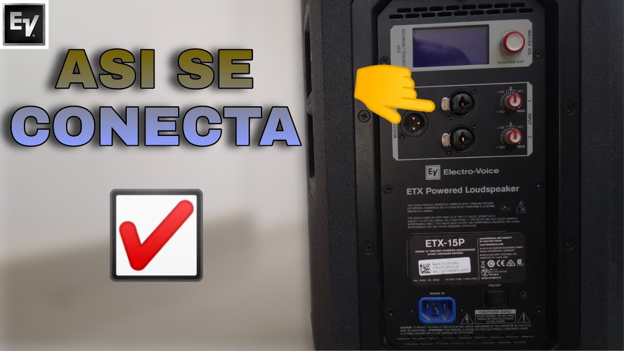 Como CONECTAR Cualquier CABINA o ALTAVOZ o AMPLIFICADA (ACTIVA)Profesional / EV ETX - 15P.