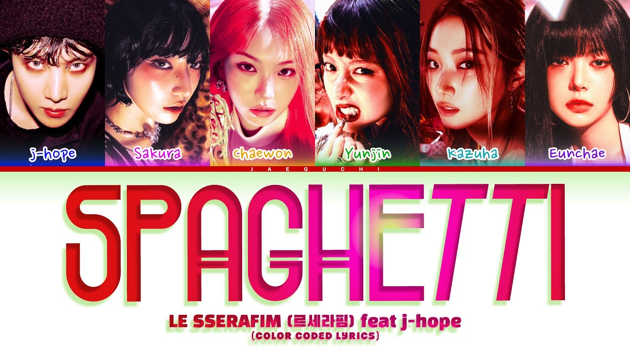 LE SSERAFIM (르세라핌) ''SPAGHETTI' (feat. j-hope of BTS) (Color Coded Lyrics)