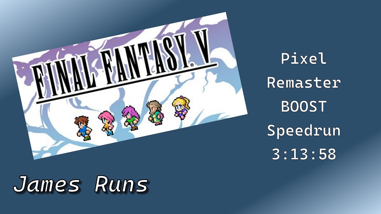 Final Fantasy 5 Pixel Remaster BOOST Speedrun | 3hr 13m 58s