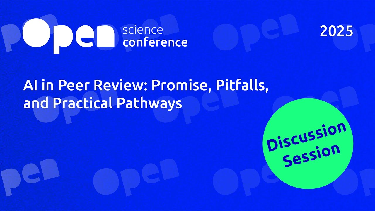 OSC 2025 | Discussion Session | AI in Peer Review: Promise, Pitfalls, and Practical Pathways
