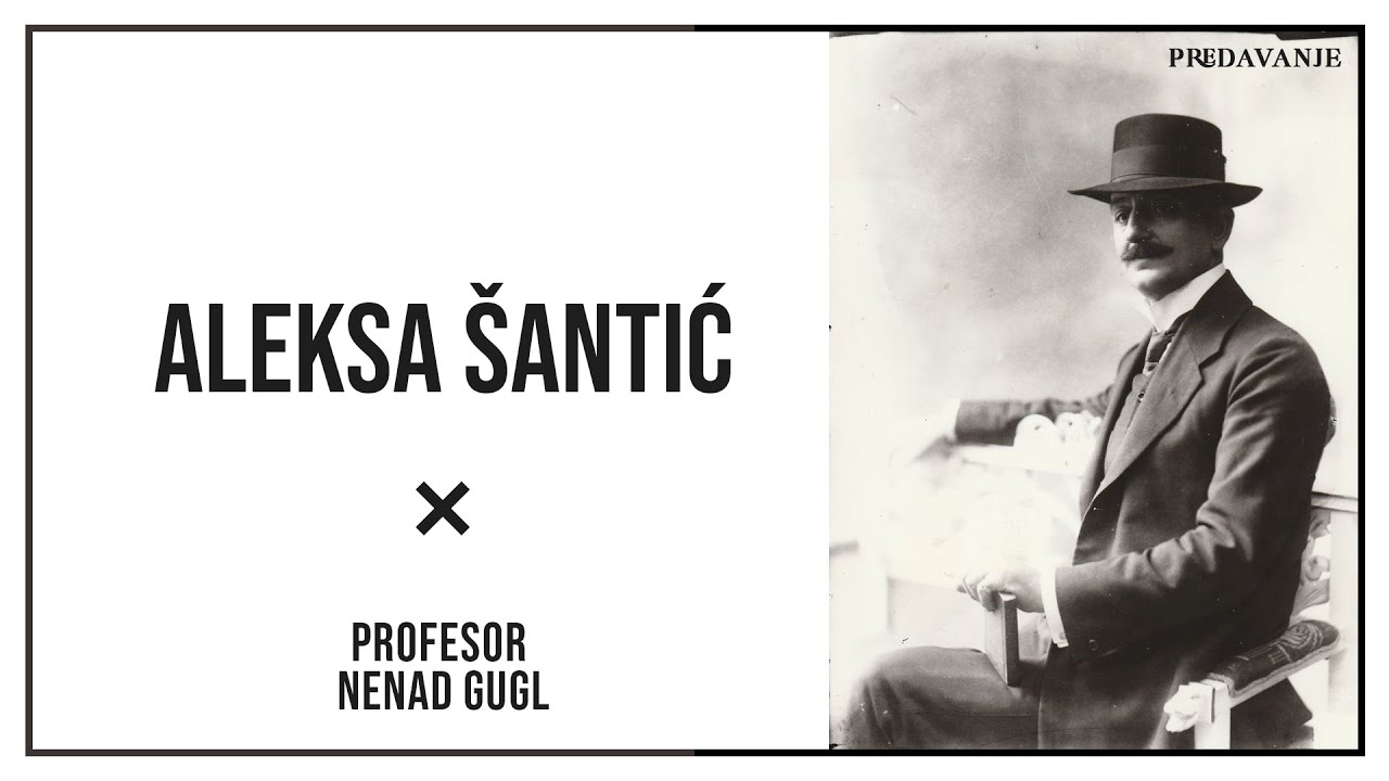 Aleksa Šantić, Moja Otadzbina | Profesor Nenad Gugl | AkademijaGugl