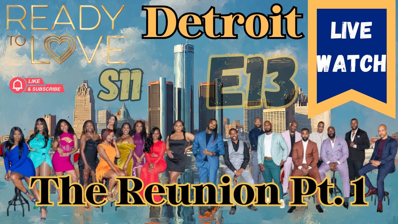The Reunion Pt. 1 - Ready To Love Detroit Season 11 Episode 13 Live Watch
