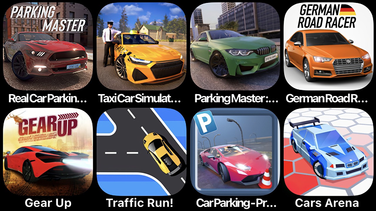 Real Car Parking, Taxi Car Simulator, Parking Master, German Road Race, Gear Up, Traffic Run
