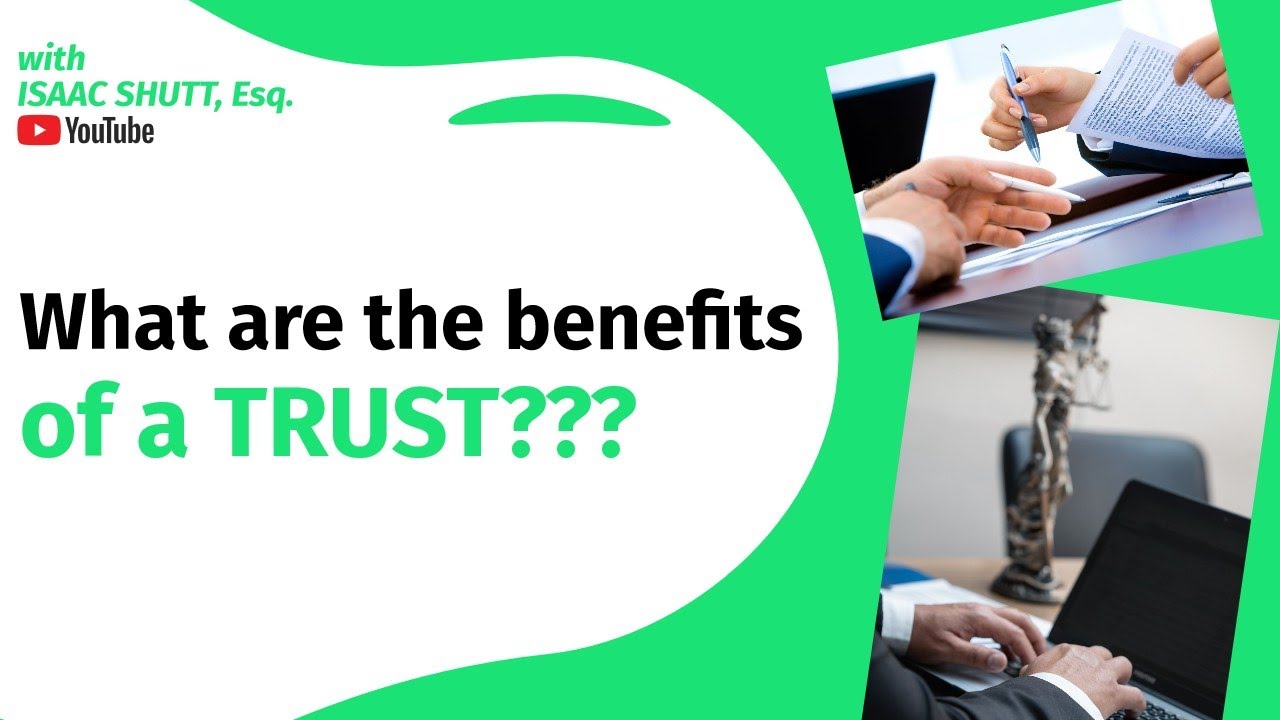What are the benefits of TRUSTS in Texas?  A Summary by experienced attorney Isaac Shutt