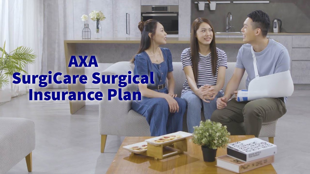 AXA&rsquo;s SurgiCare Surgical Insurance Plan Product Video &ndash; Product Highlight