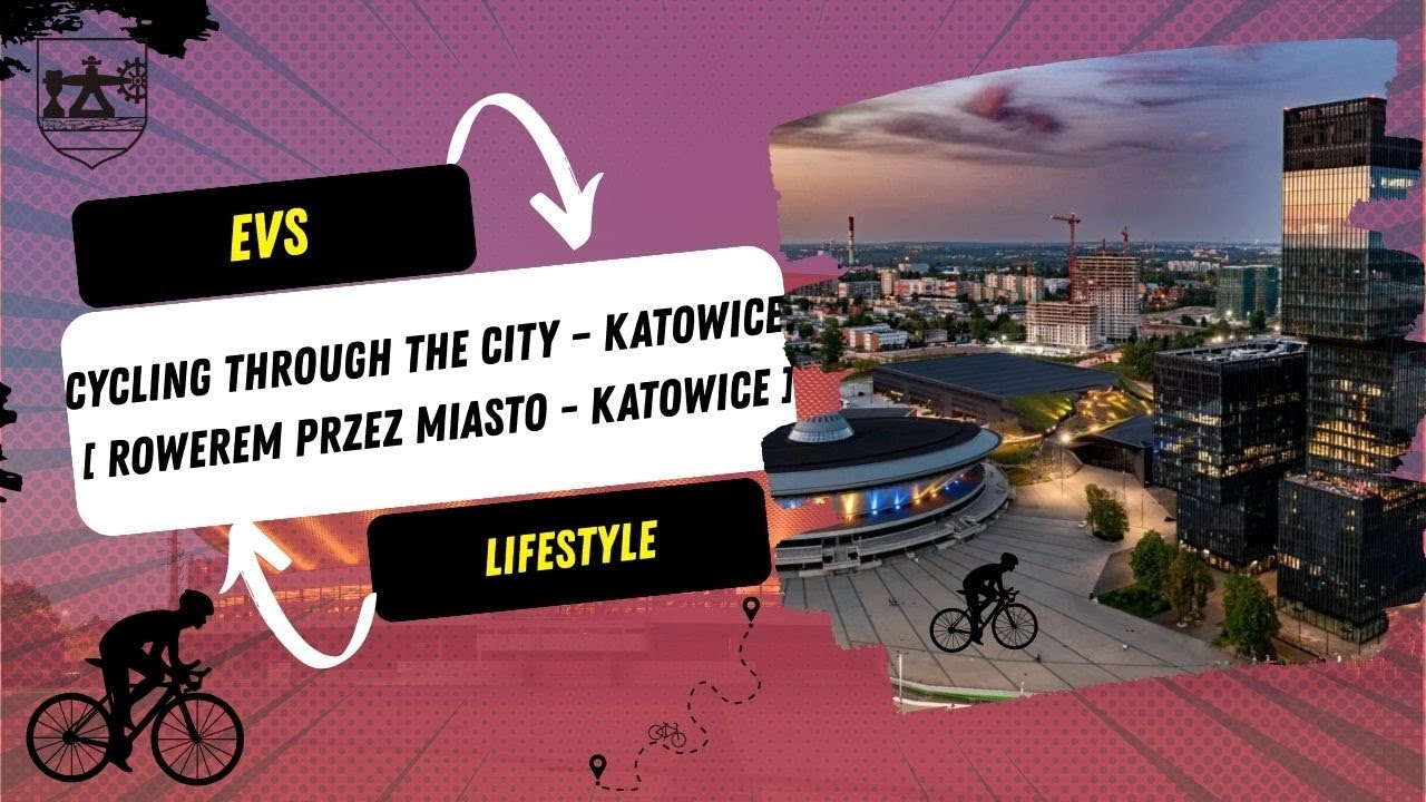 Cycling Through the City – Katowice. [ Rowerem przez miasto - Katowice ]