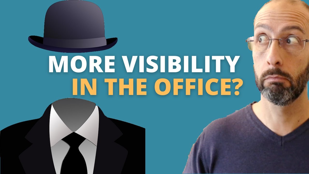 How To Gain Greater Visibility At Work