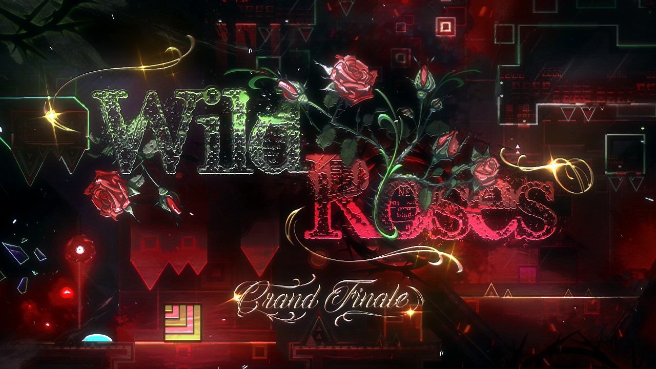 WILD ROSES // GRAND FINALE (official full level)