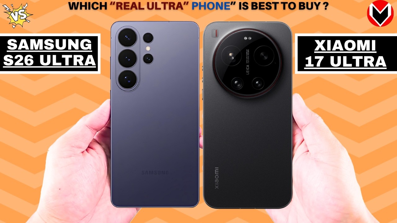 Samsung Galaxy S26 Ultra Vs Xiaomi 17 Ultra