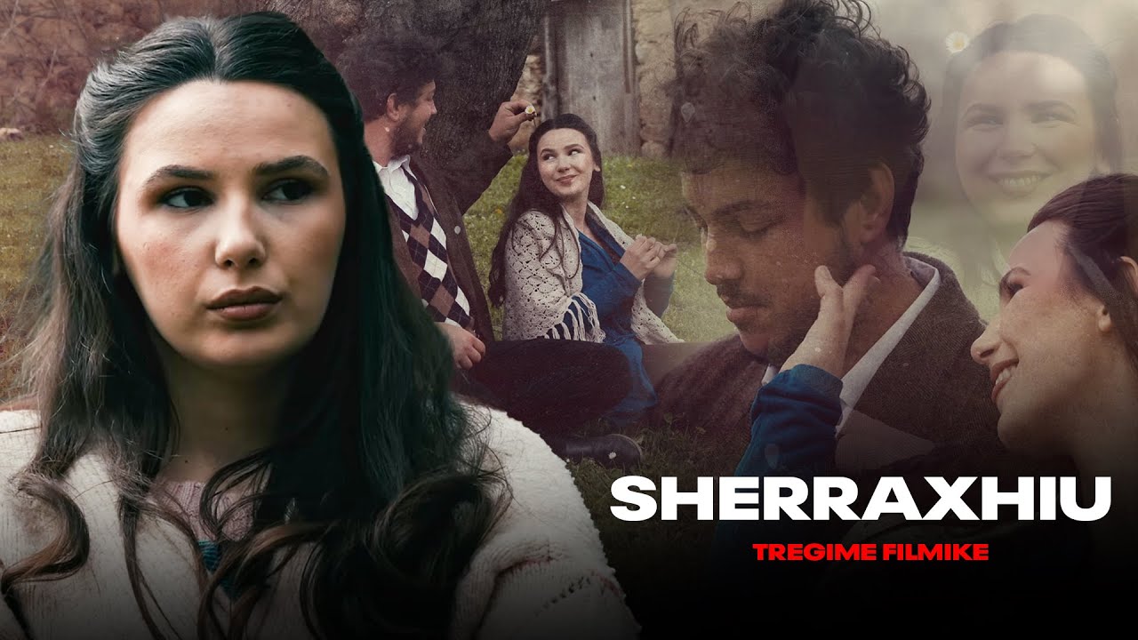 Tregime Filmike - Sherraxhiu