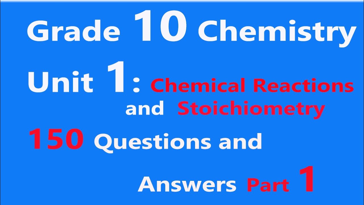 Grade 10 Chemistry unit 1 part 1 | Chemical Reactions and Stoichiometry | Questions and Answers