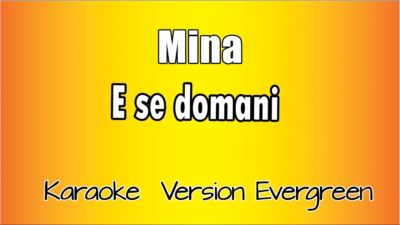 Mina -  E se domani (versione Karaoke Academy Italia)