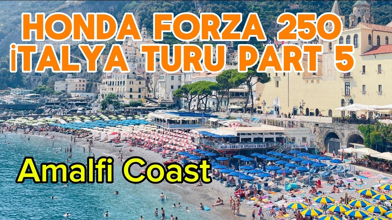 Honda Forza 250 ile İtalya Turu Part 5  Amalfi Coast Italy Tour 