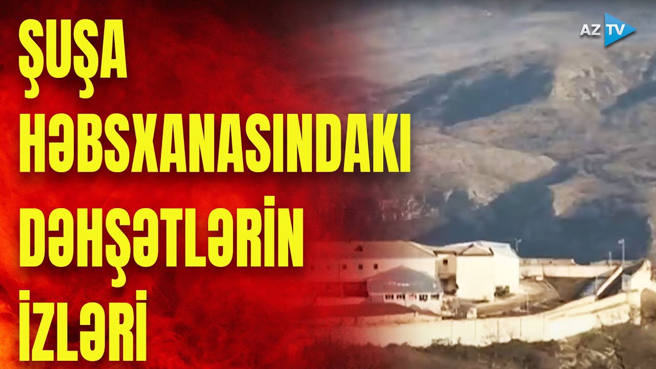 Şuşa həbsxanasında yaşanan dəhşətlər: azərbaycanlı əsirlərə belə işgəncə verilib