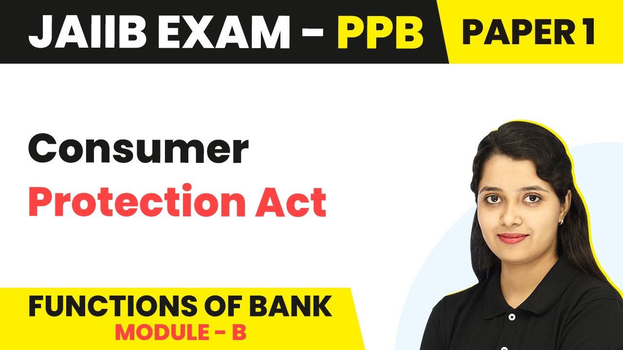 Consumer Protection Act | Functions of Bank (Module B) | JAIIB | PPB Paper 1