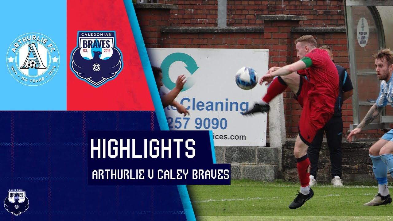 Crazy Game! Arthurlie v Caledonian Braves Highlights