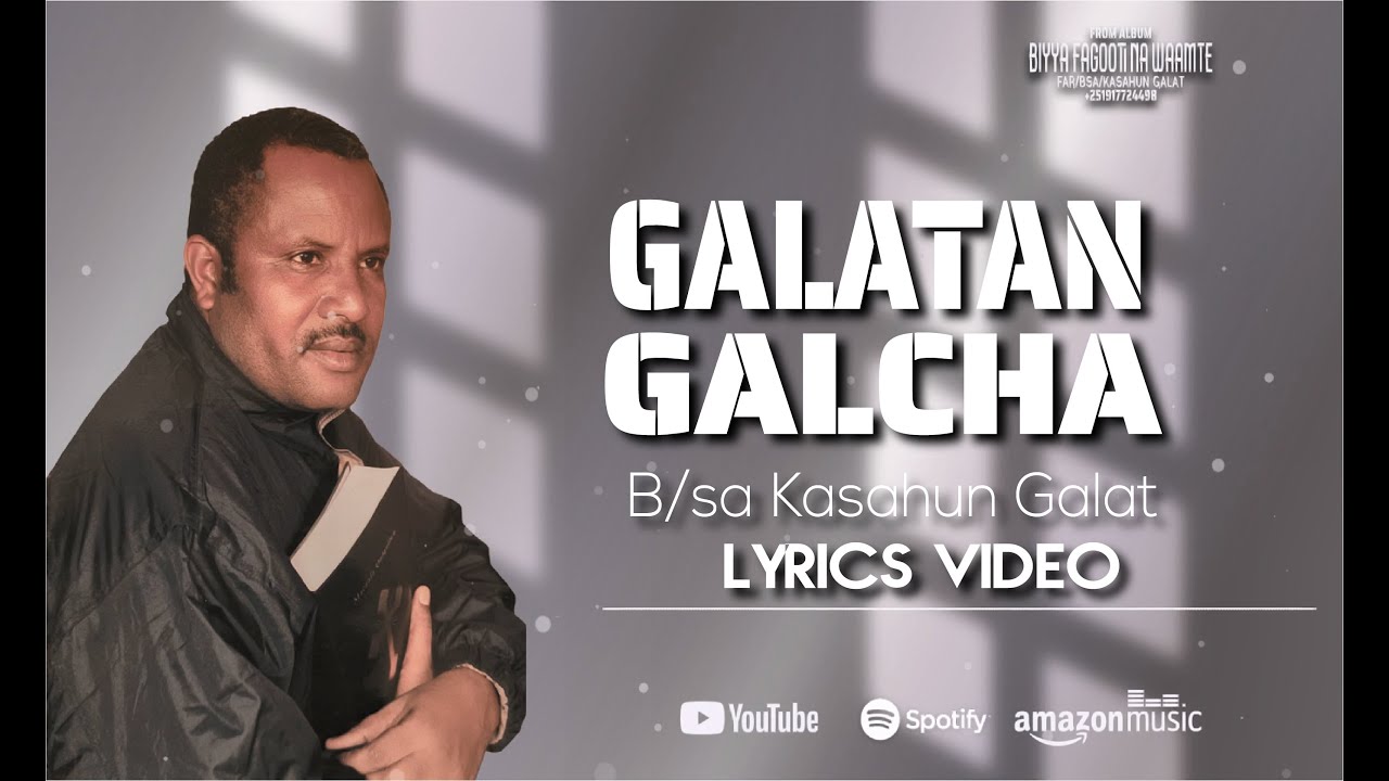 GALATAN GALCHA: B/SA KASAHUN GALAT LYRICY GOSPEL SONG 2026