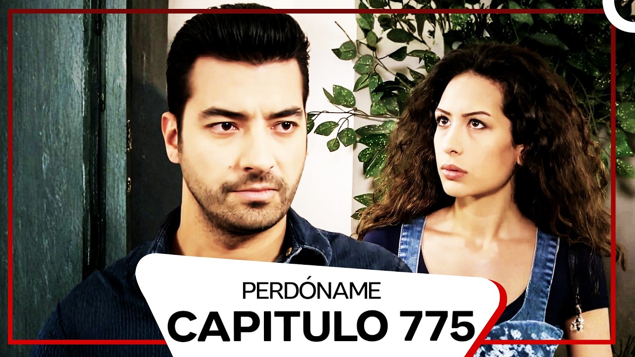 Perdóname Episodio 775 (Subtitulado En Español)