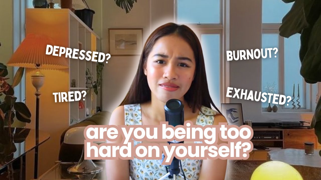 Are you being too hard on yourself?