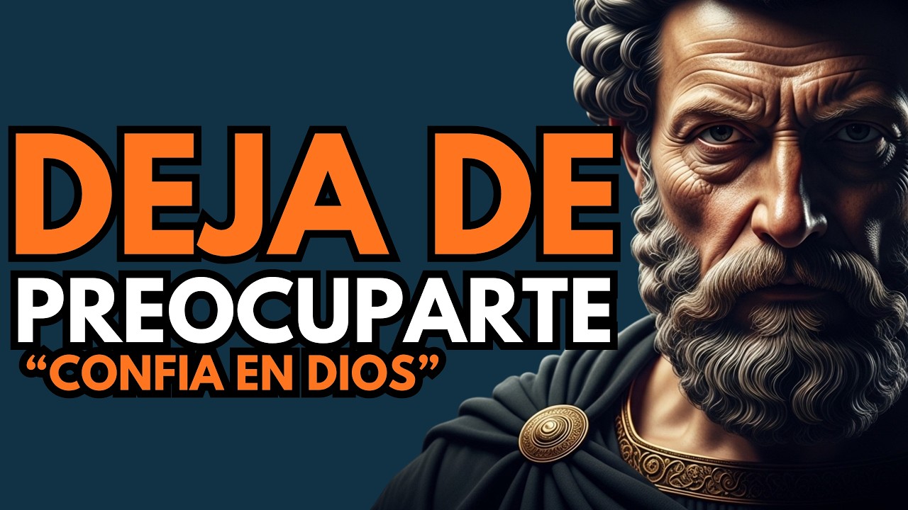No te PREOCUPES más por TODO, CONFÍA en DIOS | Estoicismo
